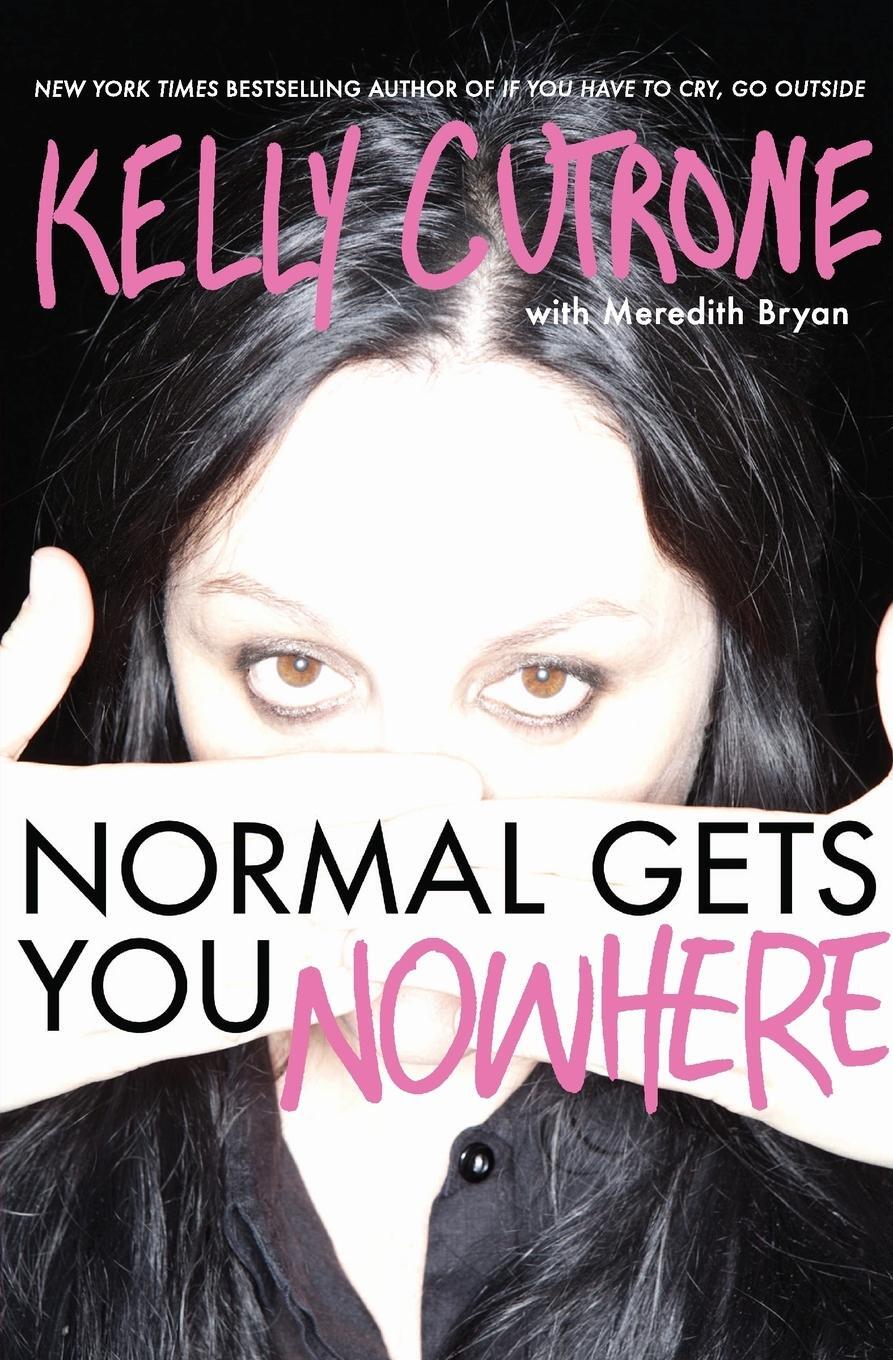 Cover: 9780062059819 | Normal Gets You Nowhere | Kelly Cutrone | Taschenbuch | Paperback