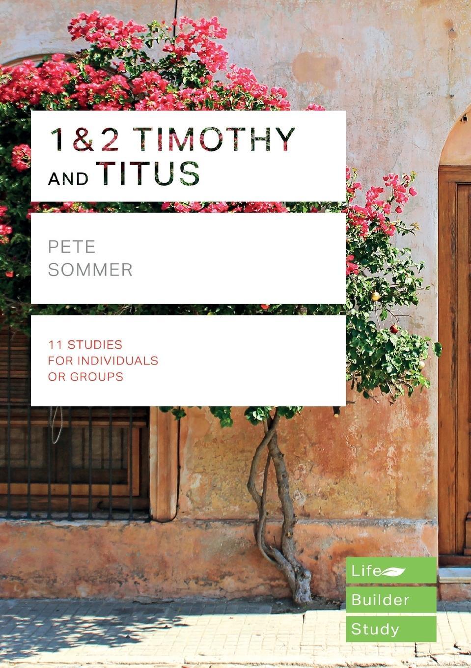 Cover: 9781783598717 | 1 &amp; 2 Timothy and Titus (Lifebuilder Study Guides) | Pete Sommer | IVP