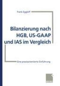 Cover: 9783409189491 | Bilanzierung nach HGB, US-GAAP und IAS im Vergleich | Frank Eggloff