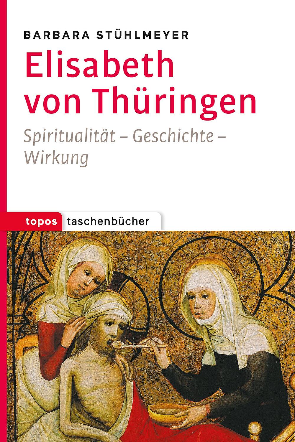 Cover: 9783836711258 | Elisabeth von Thüringen | Spiritualität - Geschichte - Wirkung | Buch