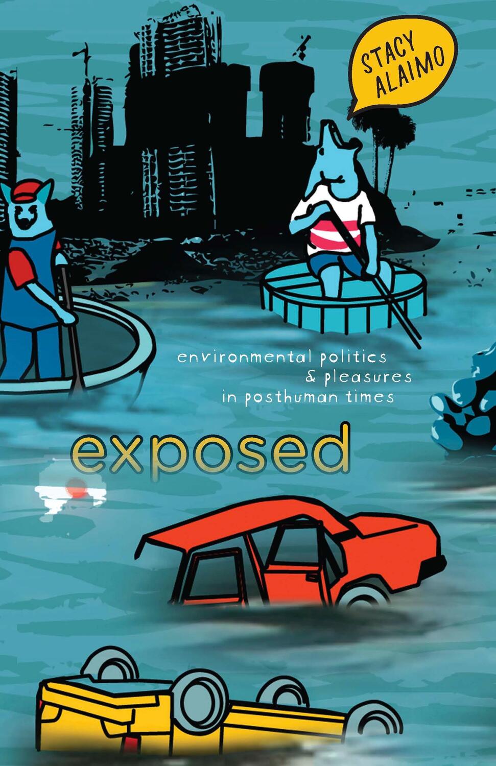 Cover: 9780816628384 | Exposed | Environmental Politics and Pleasures in Posthuman Times