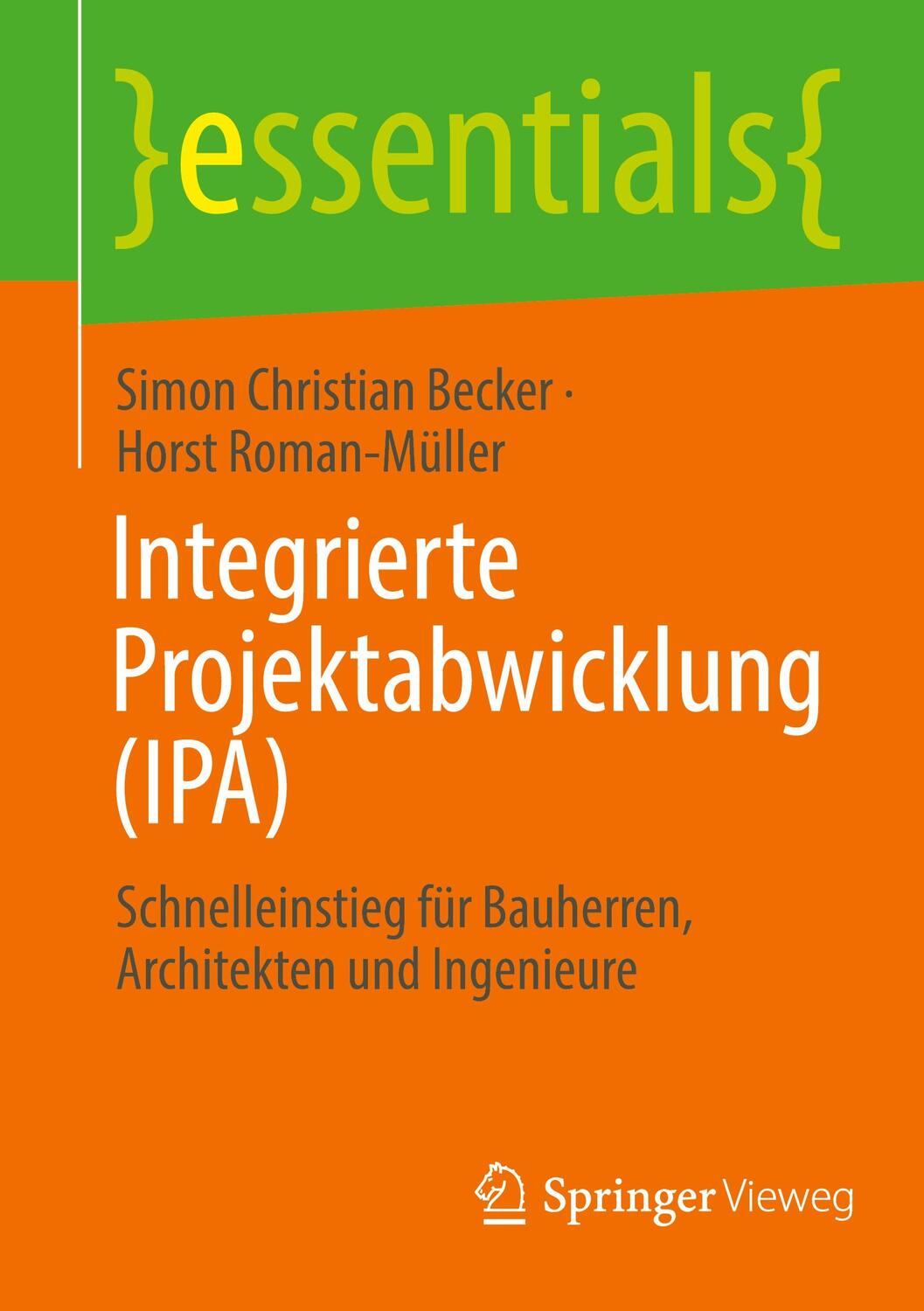 Cover: 9783658382537 | Integrierte Projektabwicklung (IPA) | Horst Roman-Müller (u. a.)