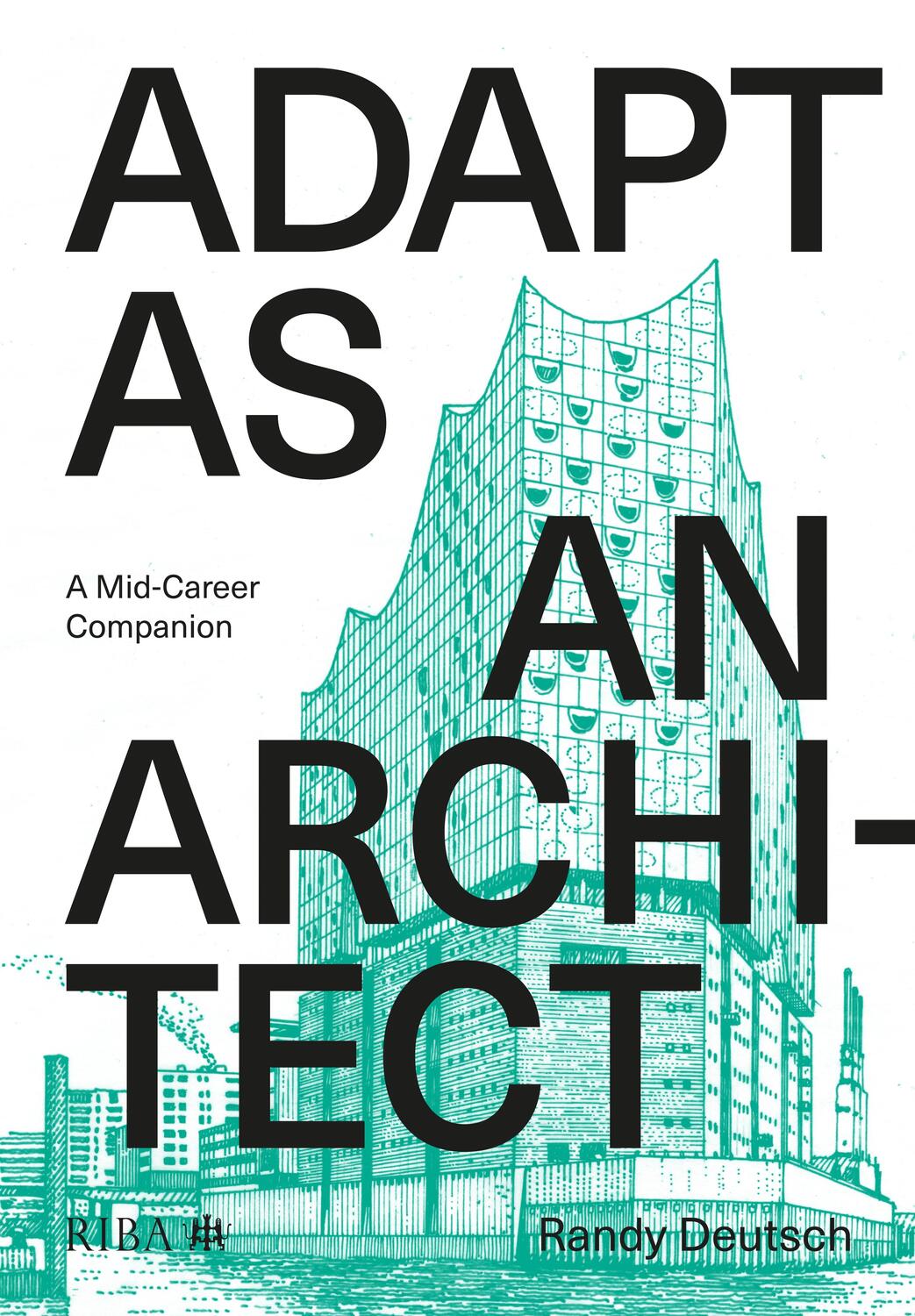 Cover: 9781859469514 | Adapt As An Architect | A Mid-Career Companion | Randy Deutsch | Buch