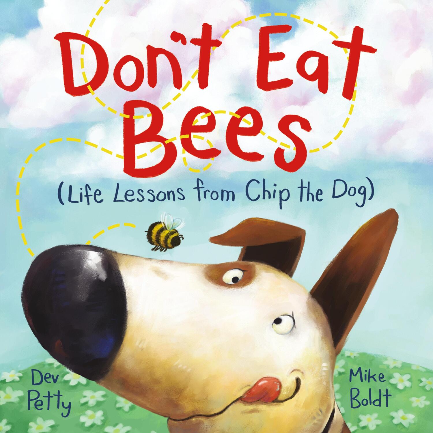 Cover: 9780593433126 | Don't Eat Bees | Life Lessons from Chip the Dog | Dev Petty (u. a.)