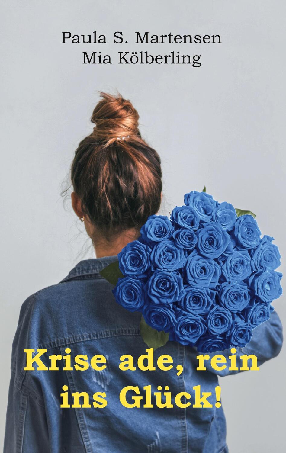 Cover: 9783751949538 | Krise ade, rein ins Glück! | Mia Kölberling (u. a.) | Taschenbuch