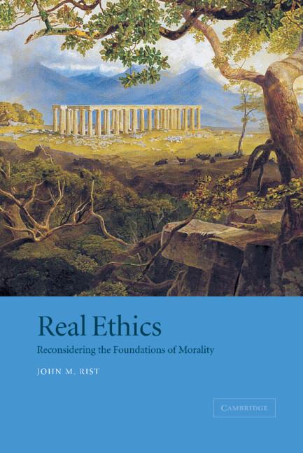 Cover: 9780521006088 | Real Ethics | Reconsidering the Foundations of Morality | John M. Rist