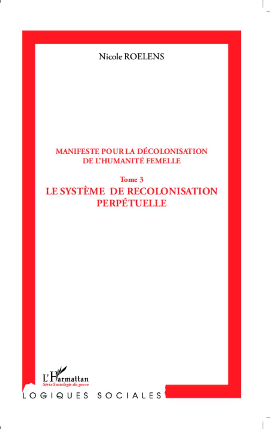Cover: 9782343030616 | Manifeste pour la décolonisation de l'humanité femelle (Tome 3) | Buch