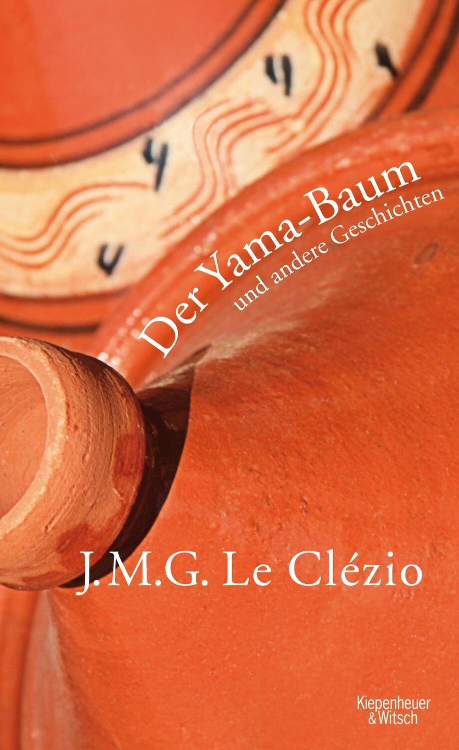 Cover: 9783462045604 | Der Yama-Baum und andere Geschichten | J M G Le Clézio | Buch | 368 S.