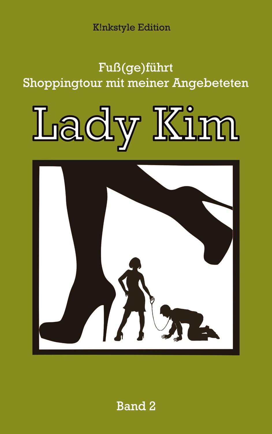 Cover: 9783748160403 | Fuß(ge)führt: | Shoppingtour mit meiner Angebeteten - Lady Kim | Buch
