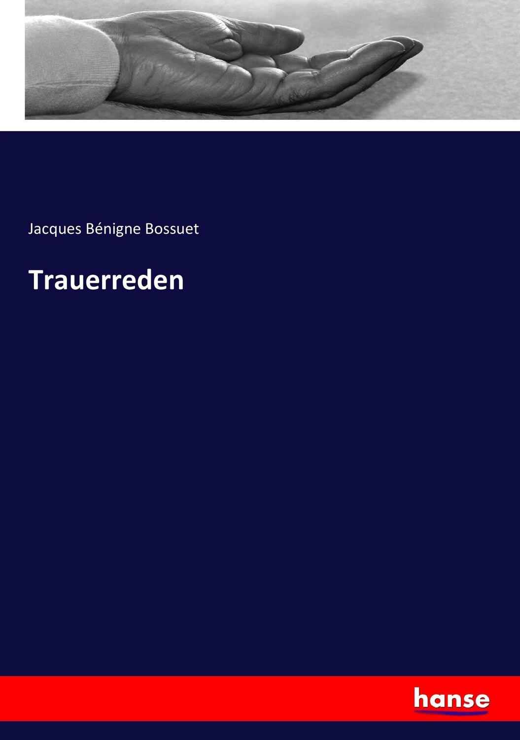 Cover: 9783744721462 | Trauerreden | Jacques Bénigne Bossuet | Taschenbuch | Paperback | 2017