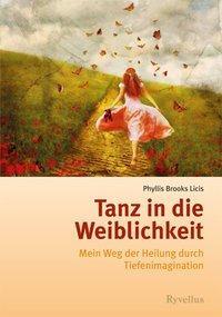 Cover: 9783890606422 | Tanz in die Weiblichkeit | Phyllis Brooks Licis | Taschenbuch | 128 S.