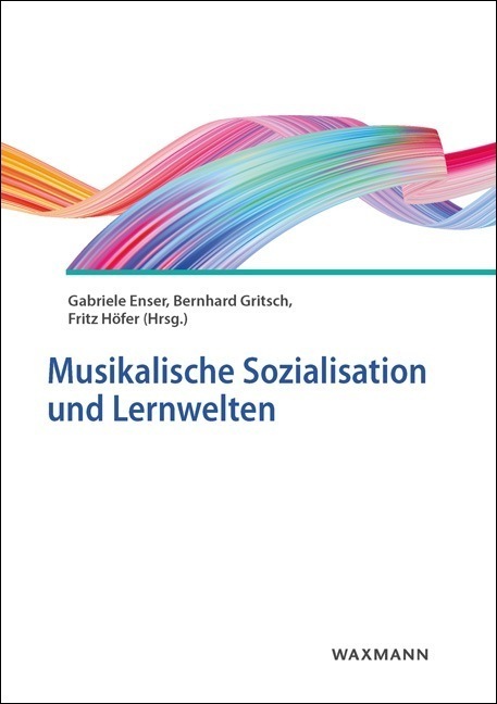 Cover: 9783830940890 | Musikalische Sozialisation und Lernwelten | Gabriele Enser (u. a.)