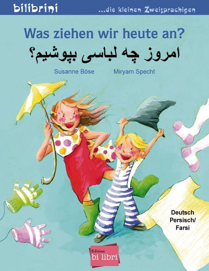 Cover: 9783197495996 | Was ziehen wir heute an? Kinderbuch Deutsch-Persisch/Farsi | Böse