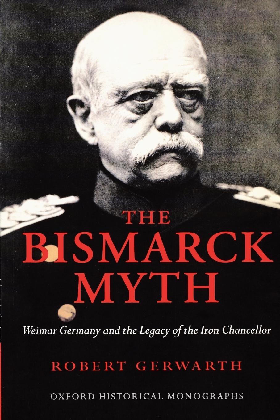 Cover: 9780199236893 | The Bismarck Myth | Robert Gerwarth | Taschenbuch | Paperback | 2007