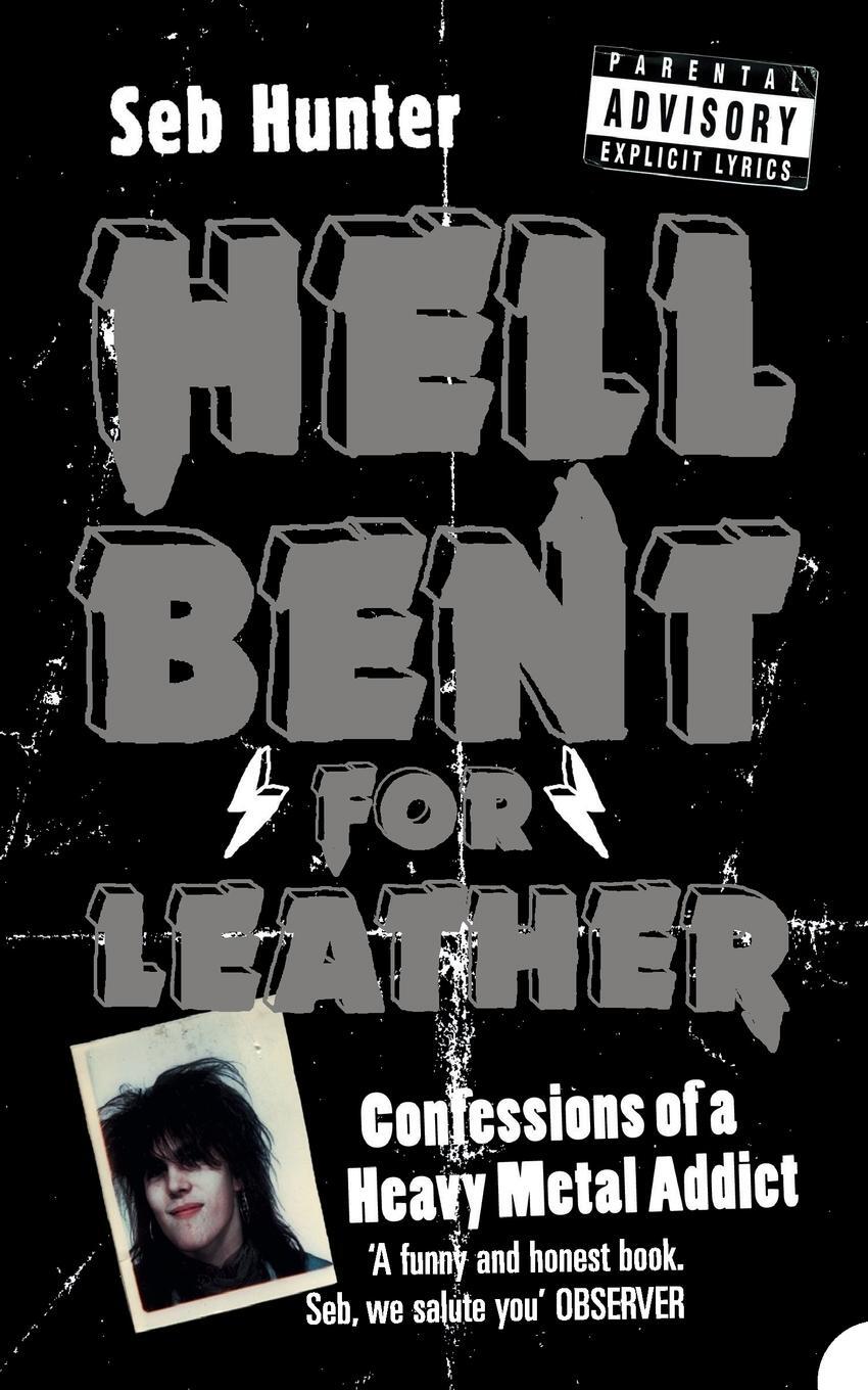 Cover: 9780007161768 | Hell Bent for Leather | Confessions of a Heavy Metal Addict | Hunter