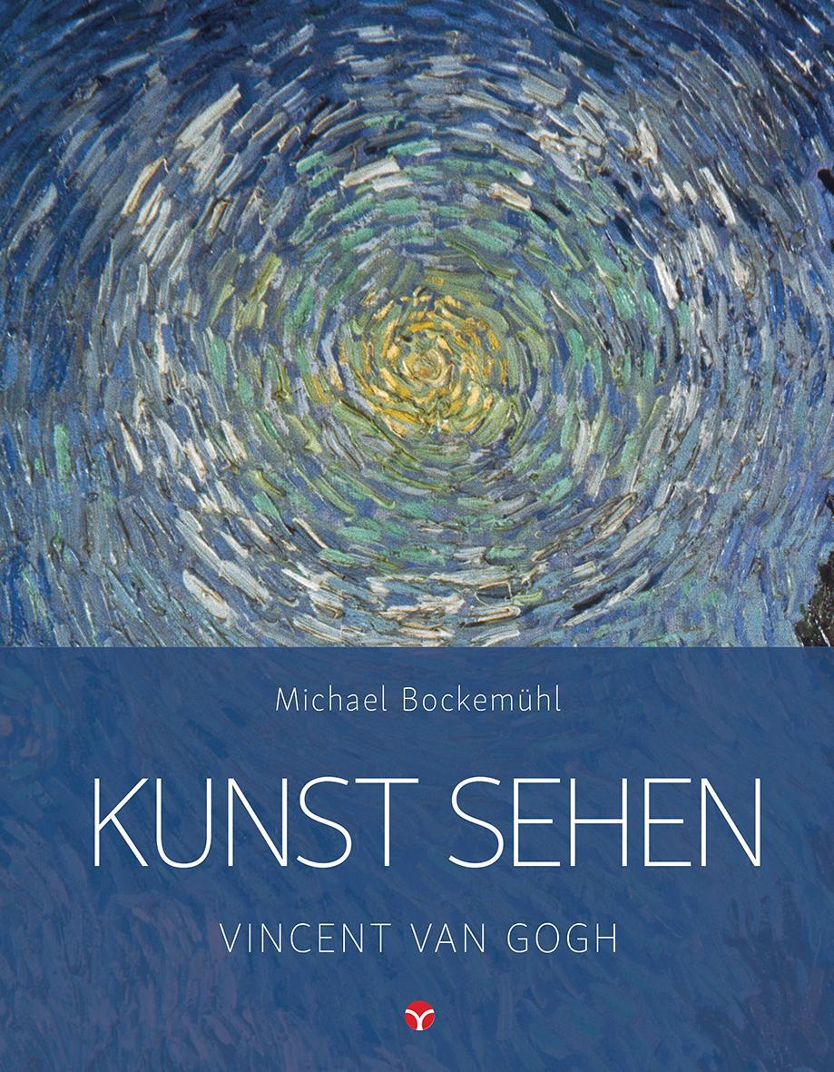 Cover: 9783957790668 | Kunst sehen - Vincent van Gogh | Kunst sehen | Michael Bockemühl