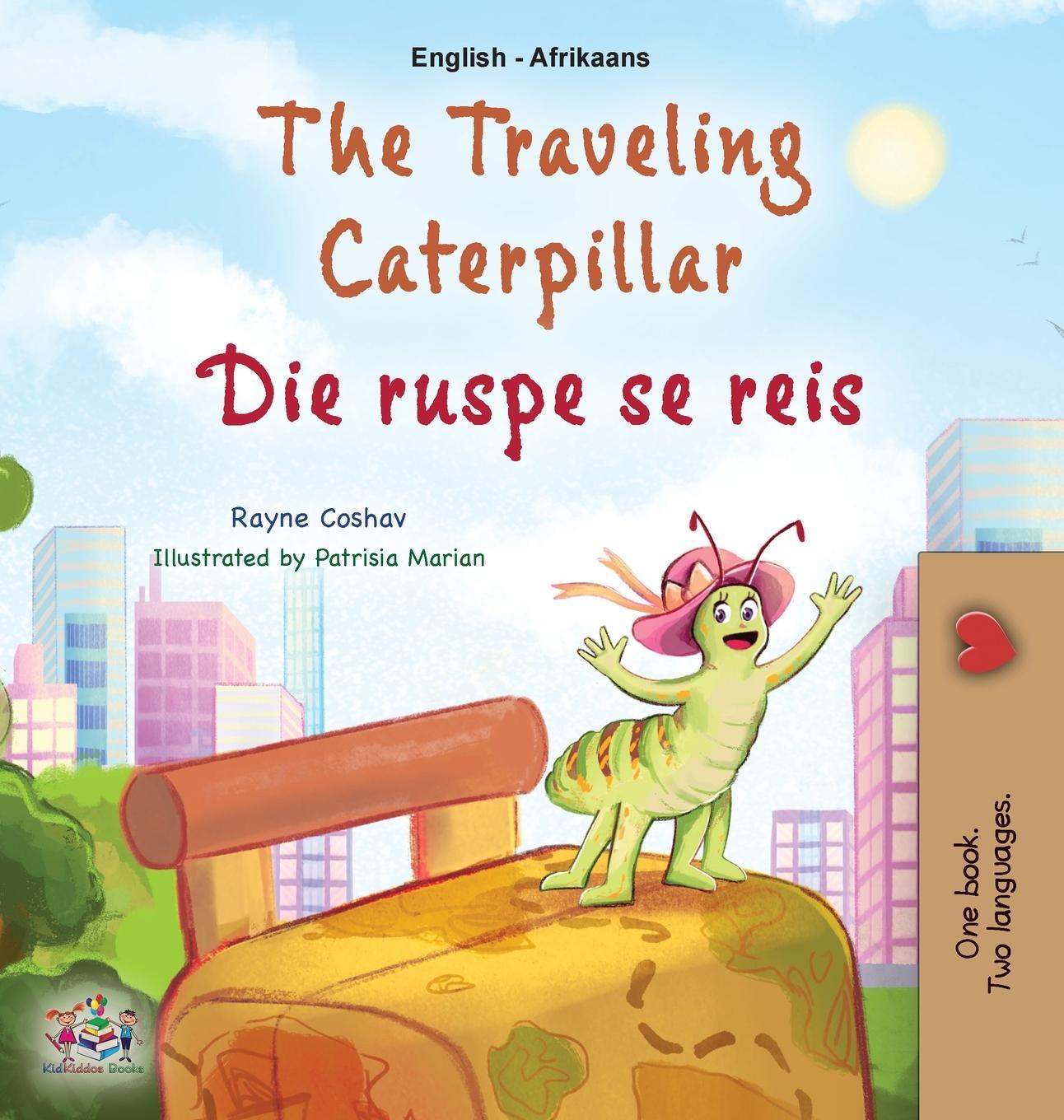 Cover: 9781525971594 | The Traveling Caterpillar (English Afrikaans Bilingual Book for Kids)