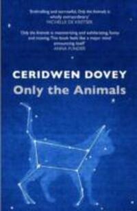 Cover: 9781782397175 | Only the Animals | Ceridwen Dovey | Taschenbuch | Englisch | 2015