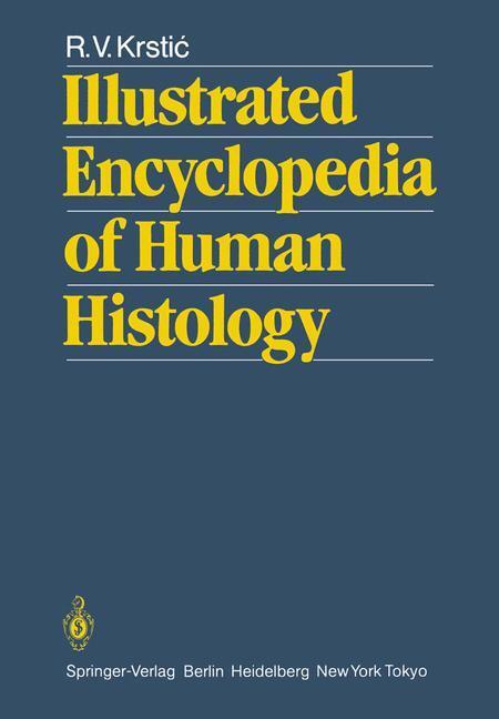 Cover: 9783642515989 | Illustrated Encyclopedia of Human Histology | Krstic (u. a.) | Buch