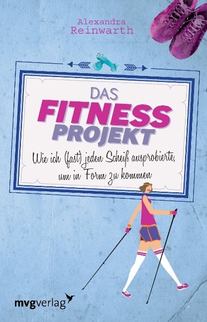 Cover: 9783868823424 | Das Fitnessprojekt | Alexandra Reinwarth | Taschenbuch | mvg Verlag