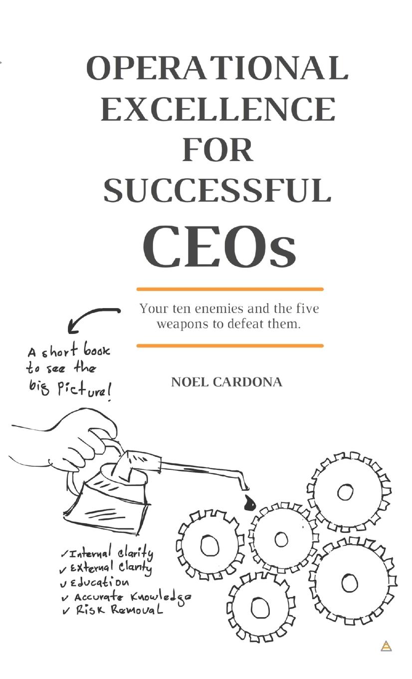 Cover: 9780244079079 | OPERATIONAL EXCELLENCE FOR SUCCESSFUL CEOs | Noel Cardona | Buch