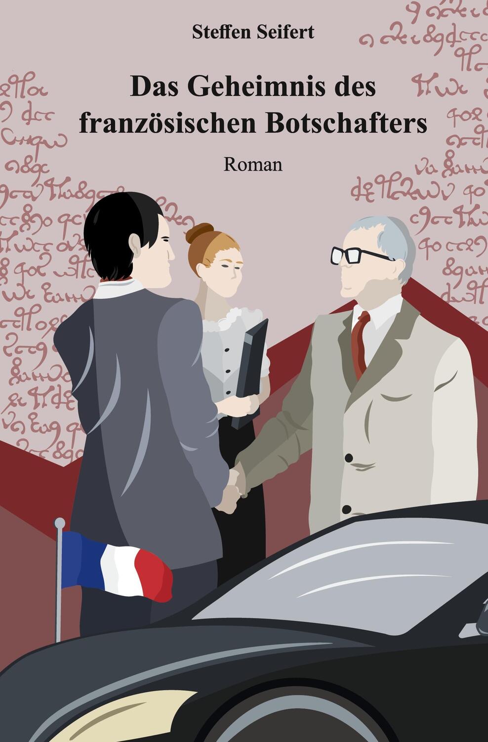 Cover: 9783985276806 | Das Geheimnis des französischen Botschafters | Roman | Steffen Seifert