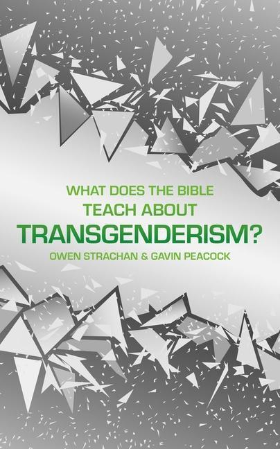 Cover: 9781527104785 | What Does the Bible Teach about Transgenderism? | Peacock (u. a.)