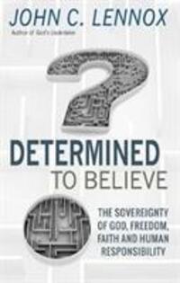 Cover: 9780857218728 | Determined to Believe? | John C Lennox | Taschenbuch | Englisch | 2017
