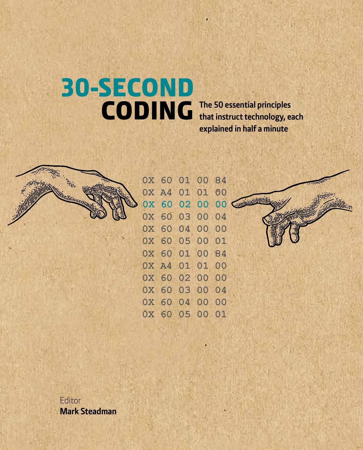 Cover: 9780711263642 | 30-Second Coding | Mark Steadman | Buch | Gebunden | Englisch | 2021