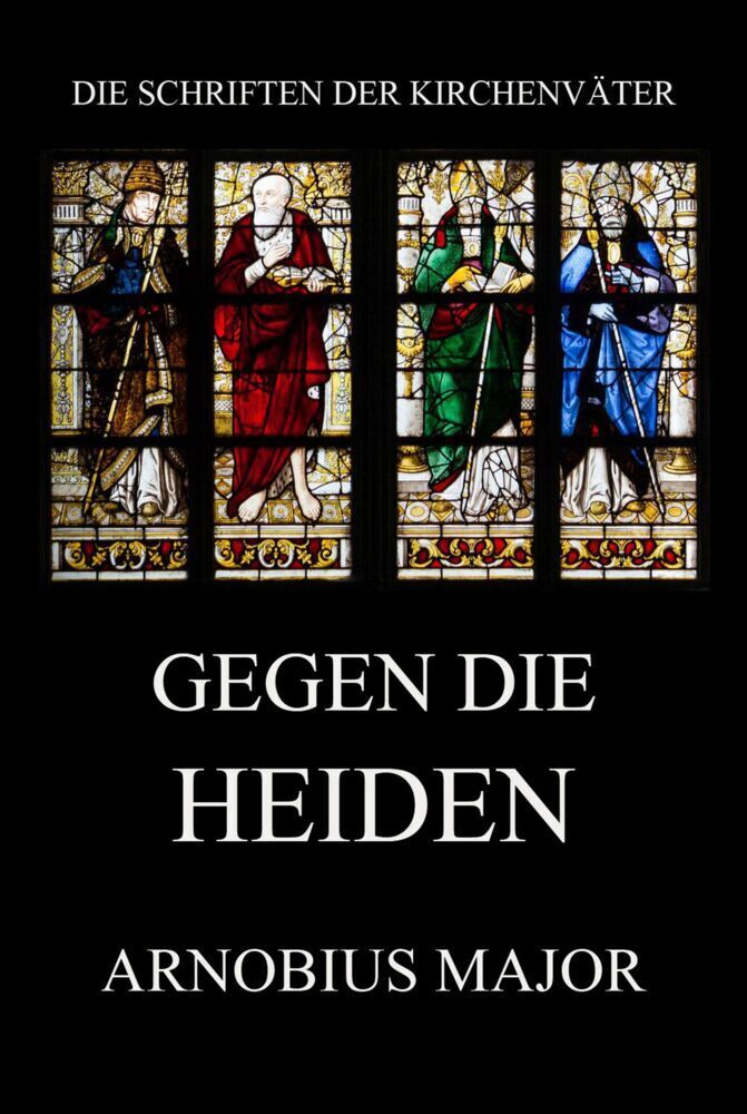 Cover: 9783849668594 | Gegen die Heiden | Arnobius Major | Taschenbuch | 2021