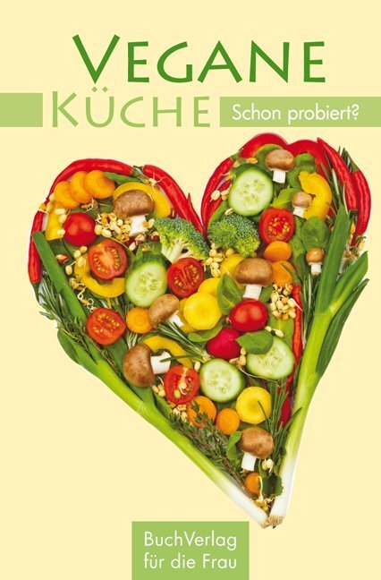 Cover: 9783897983861 | Vegane Küche - Schon probiert? | Carola Ruff | Buch | 2013