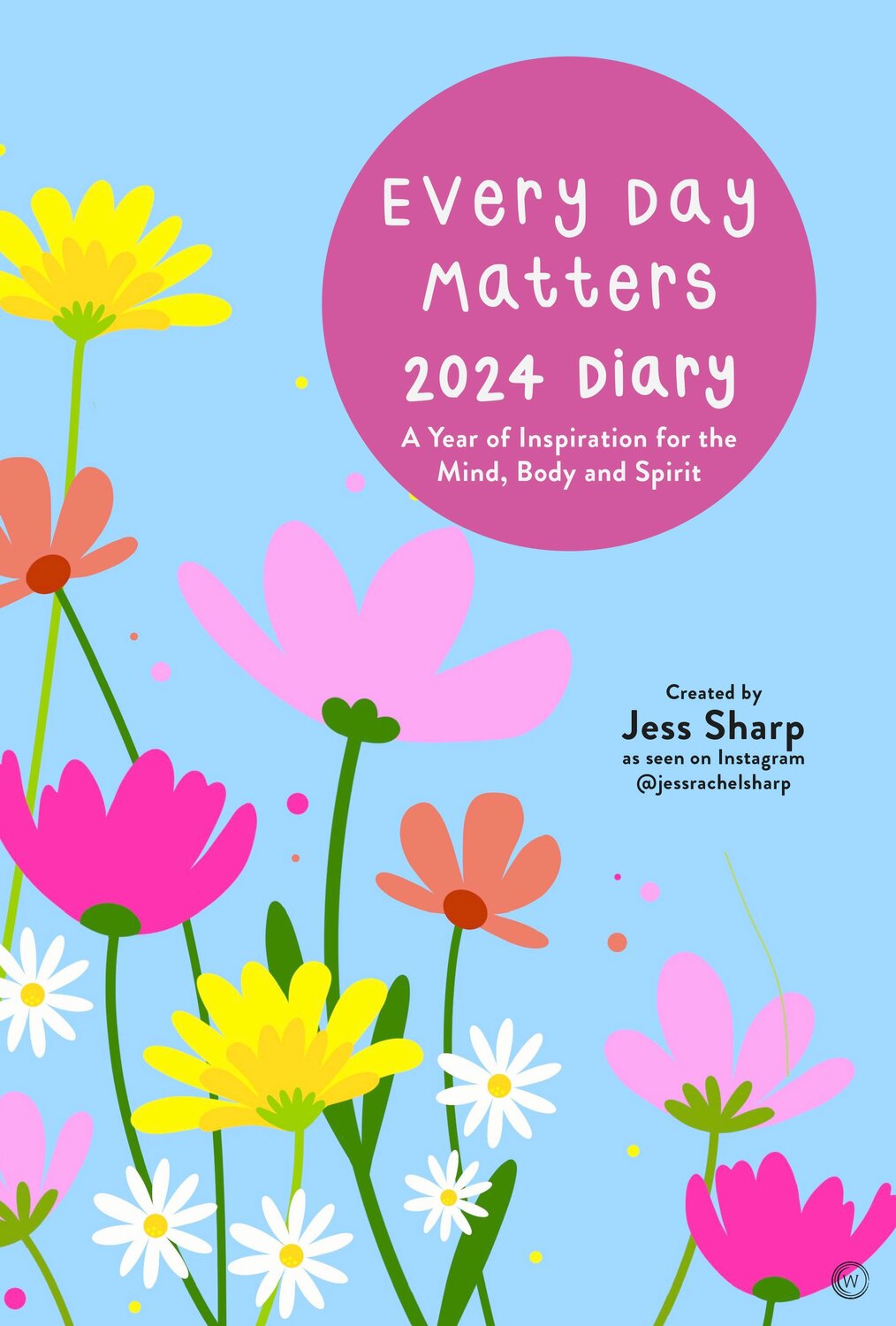 Cover: 9781786787569 | Every Day Matters 2024 Pocket Diary | Jess Sharp | Blankobuch | 2023