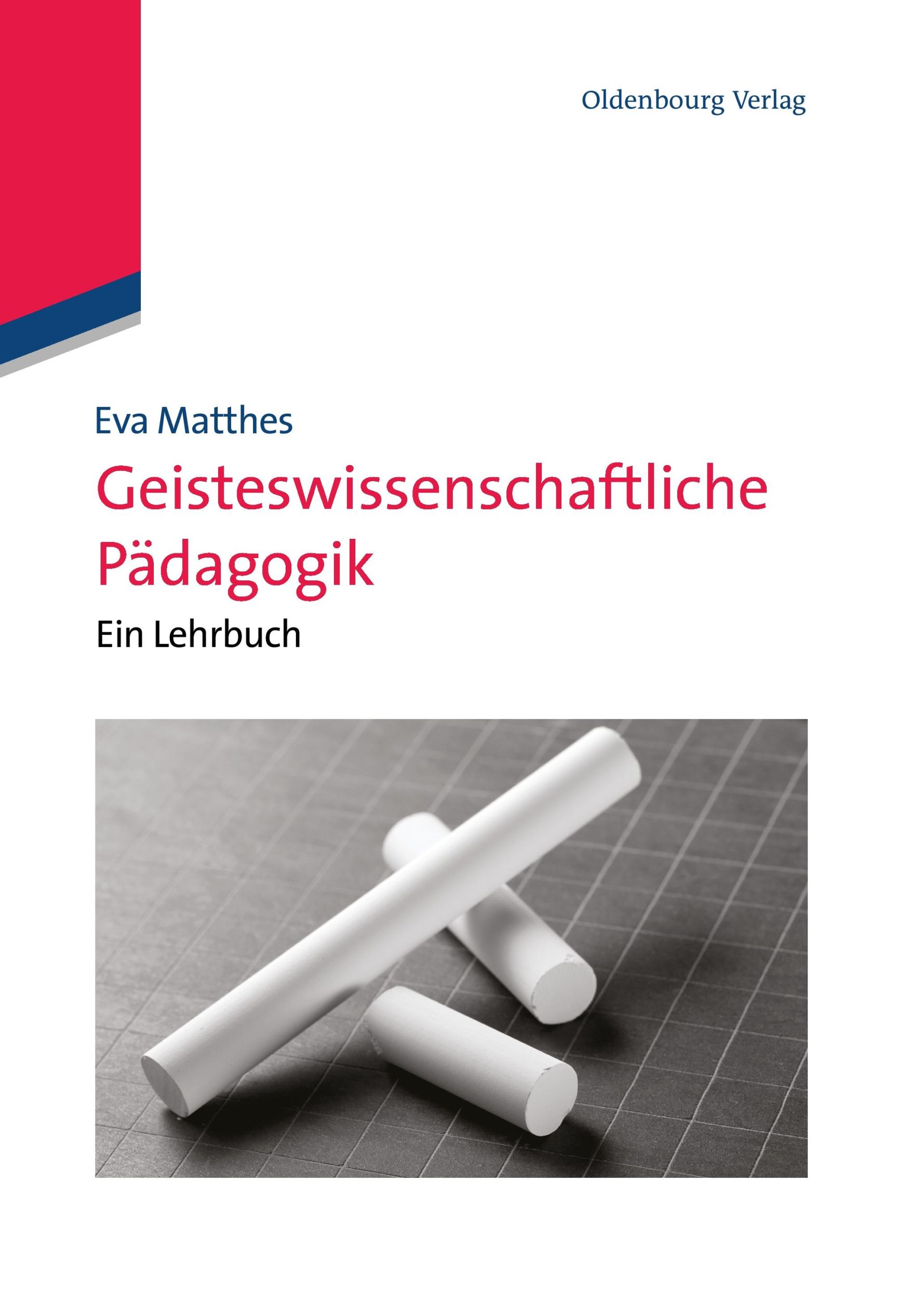 Cover: 9783486597929 | Geisteswissenschaftliche Pädagogik | Ein Lehrbuch | Eva Matthes | Buch