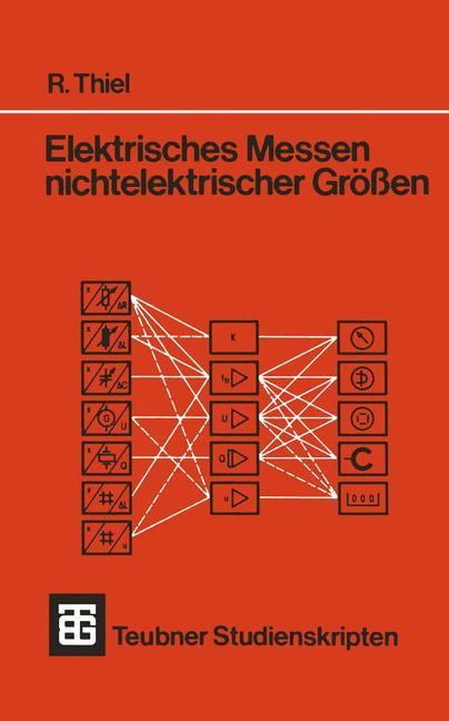 Cover: 9783519200673 | Elektrisches Messen nichtelektrischer Größen | Roman Thiel | Buch