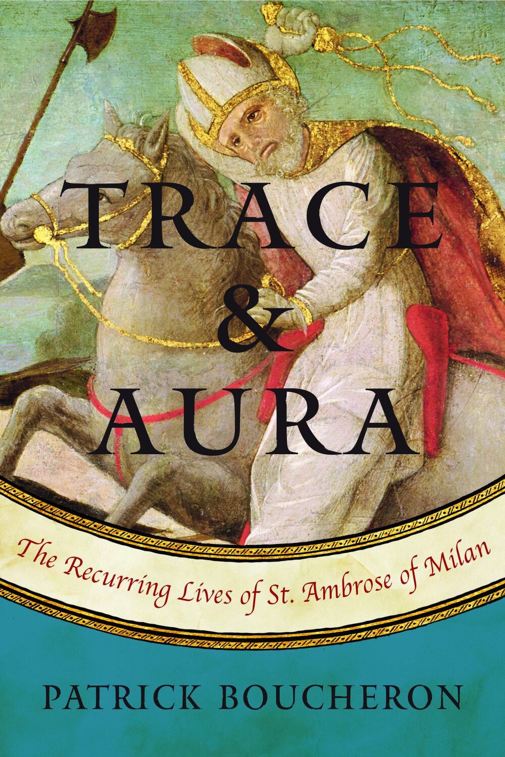 Cover: 9781635420067 | Trace and Aura | The Recurring Lives of St. Ambrose of Milan | Buch