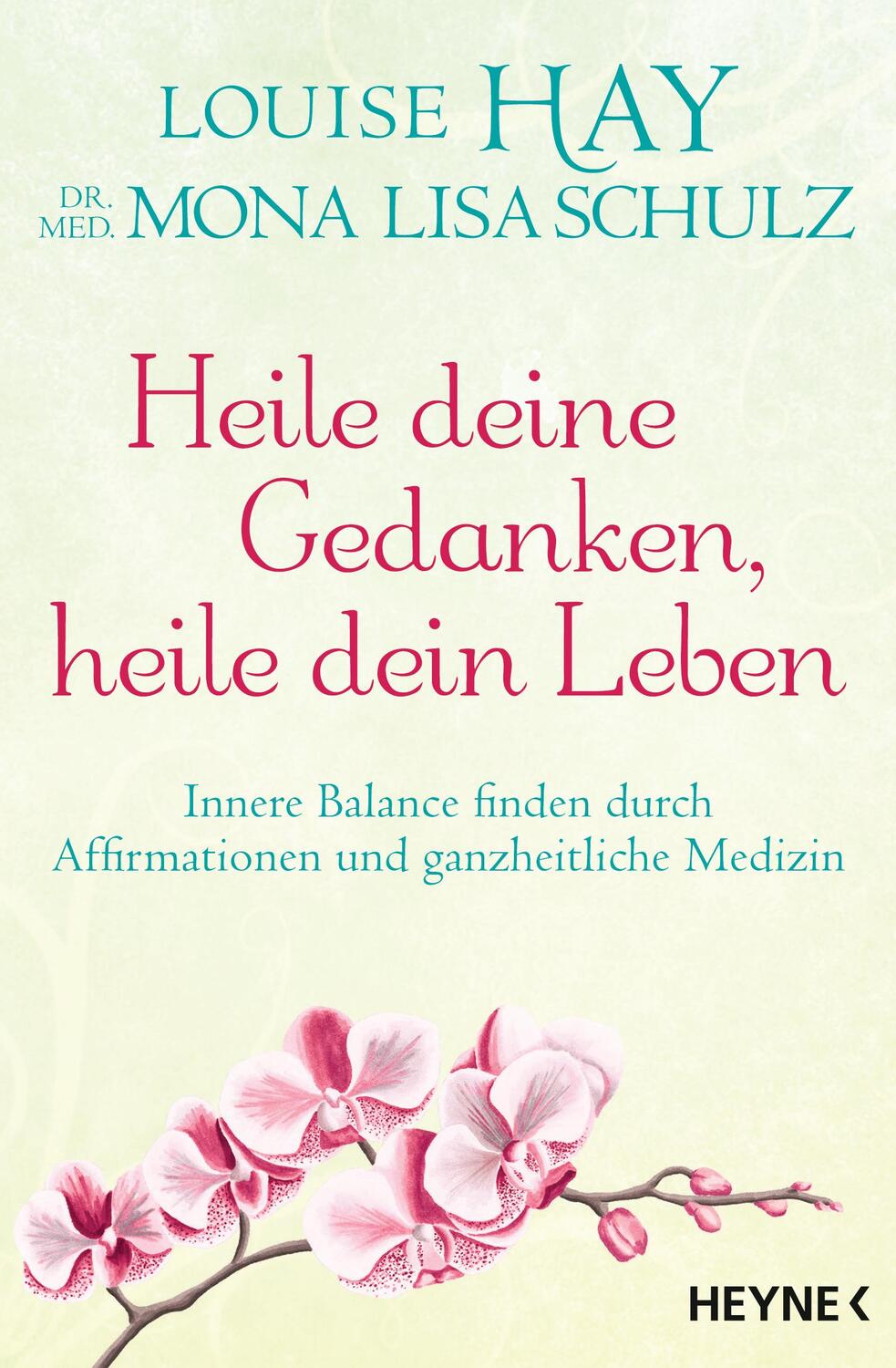 Cover: 9783453703582 | Heile deine Gedanken, heile dein Leben | Louise Hay (u. a.) | Buch