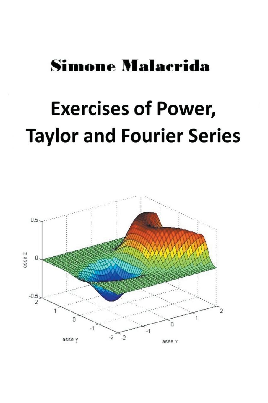 Cover: 9781393474104 | Exercises of Power, Taylor and Fourier Series | Simone Malacrida