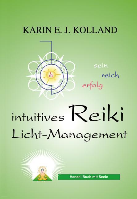 Cover: 9783902383099 | Kolland, K: Intuitives Reiki Licht-Management | erfolg-reich-sein