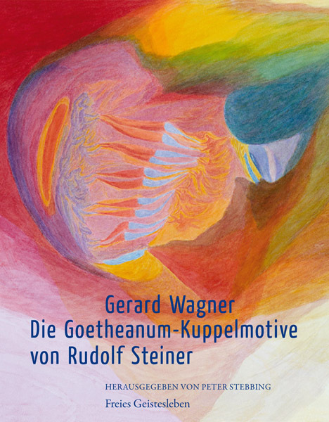 Cover: 9783772522109 | Die Goetheanum - Kuppelmotive von Rudolf Steiner | Gerard Wagner