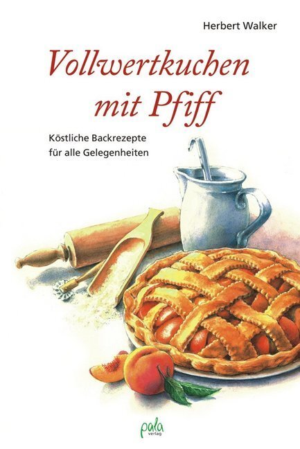 Cover: 9783895662171 | Vollwertkuchen mit Pfiff | Herbert Walker | Buch | Pala-Verlag