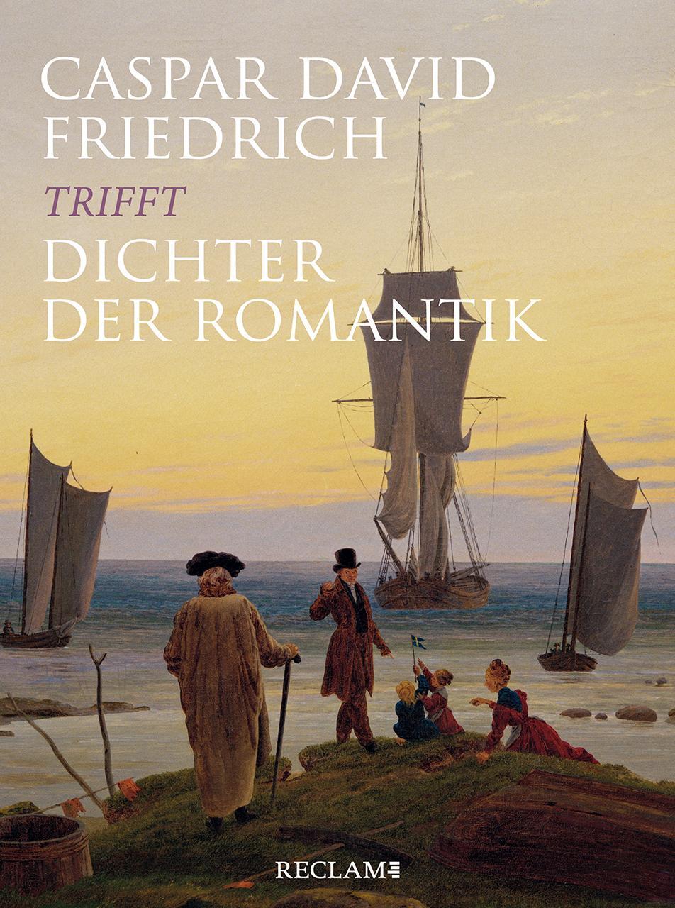 Cover: 9783150113103 | Caspar David Friedrich trifft Dichter der Romantik | Michael Grus