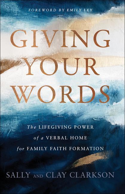 Cover: 9780764235924 | Giving Your Words - The Lifegiving Power of a Verbal Home for...