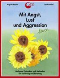 Cover: 9783931902063 | Mit Angst, Lust und Aggression leben | Auguste Reichel (u. a.) | Buch
