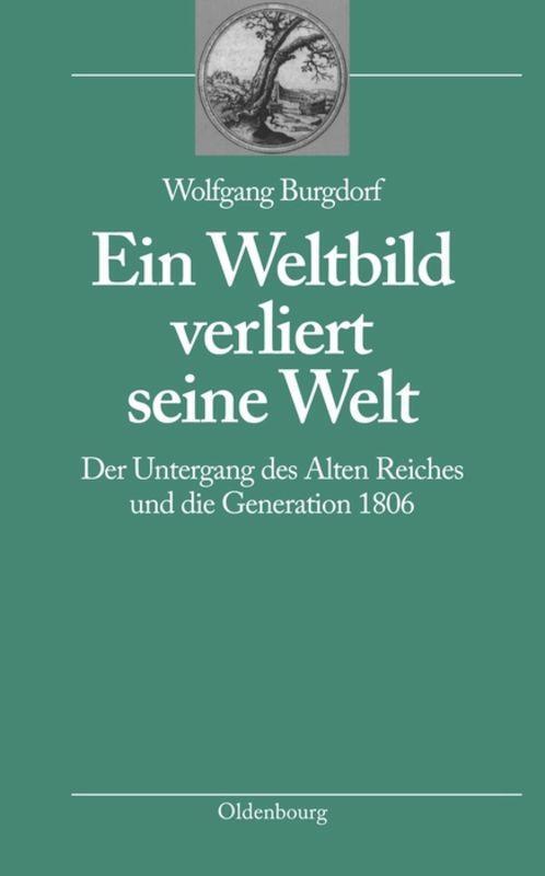 Cover: 9783486587470 | Ein Weltbild verliert seine Welt | Wolfgang Burgdorf | Buch