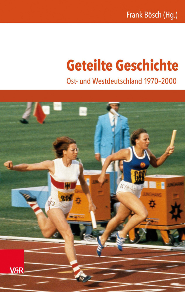 Cover: 9783525300831 | Geteilte Geschichte | Ost- und Westdeutschland 1970-2000 | Frank Bösch