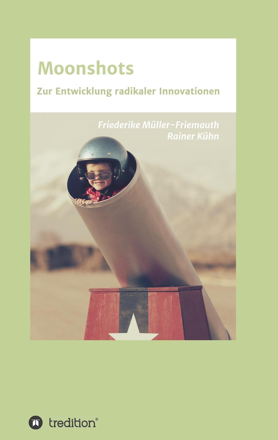 Cover: 9783746965840 | Moonshots | Zur Entwicklung radikaler Innovationen | Müller-Friemauth