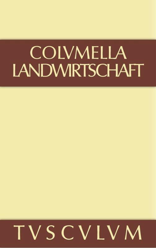 Cover: 9783110357912 | Über Landwirtschaft | Lateinisch - deutsch | Columella | Buch | 738 S.