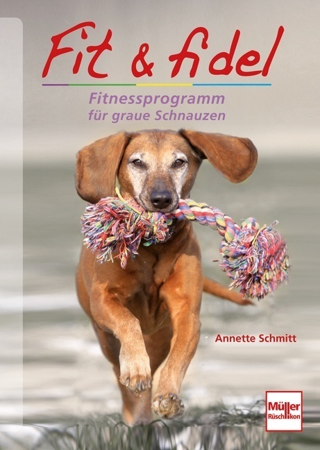 Cover: 9783275018611 | Fit & fidel | Fitnessprogramm für graue Schnauzen | Annette Schmitt