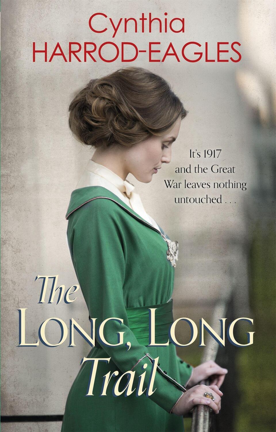 Cover: 9780751565584 | The Long, Long Trail | War at Home, 1917 | Cynthia Harrod-Eagles