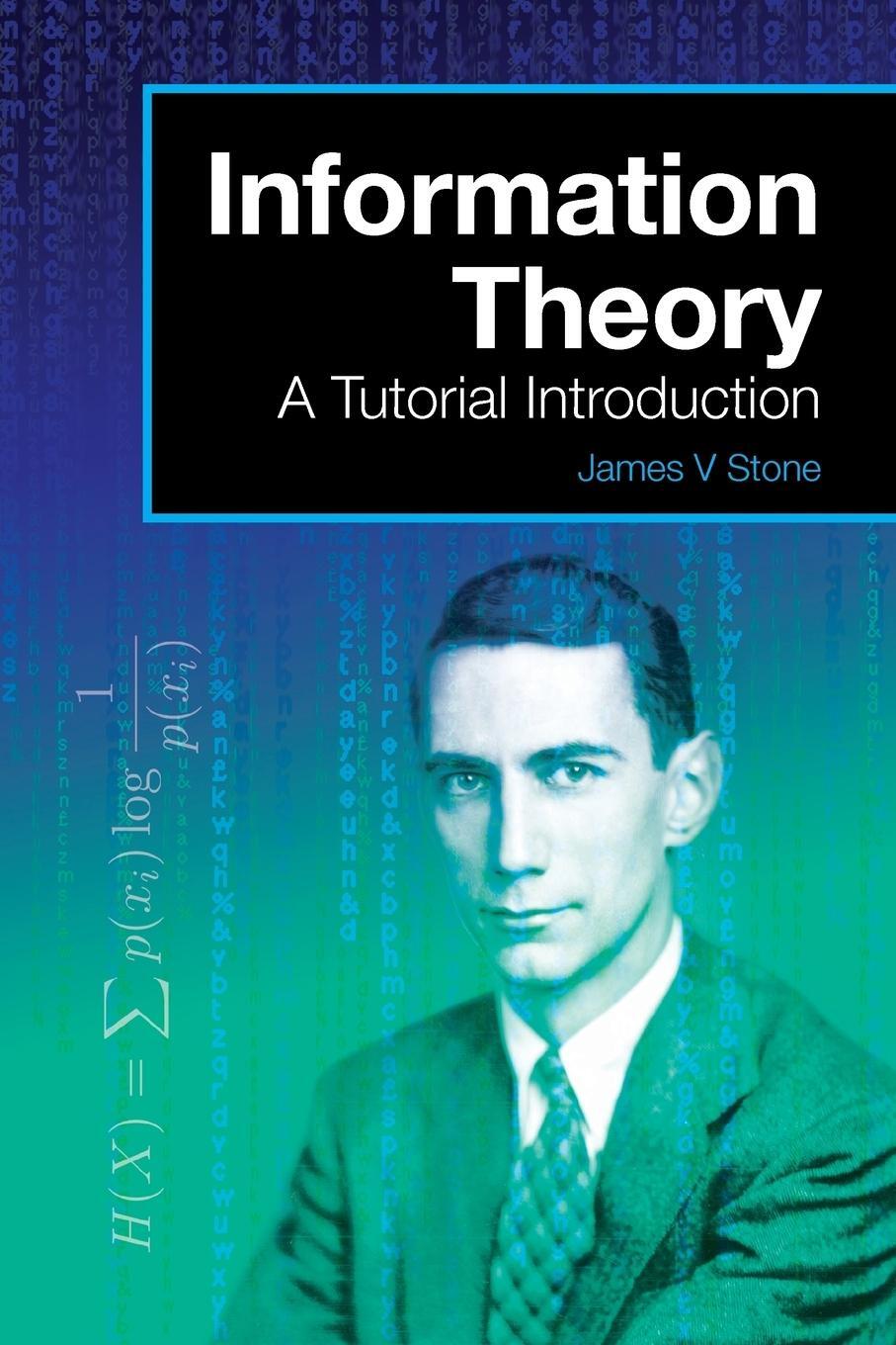 Cover: 9780956372857 | Information Theory | A Tutorial Introduction | James V Stone | Buch